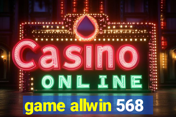 game allwin 568